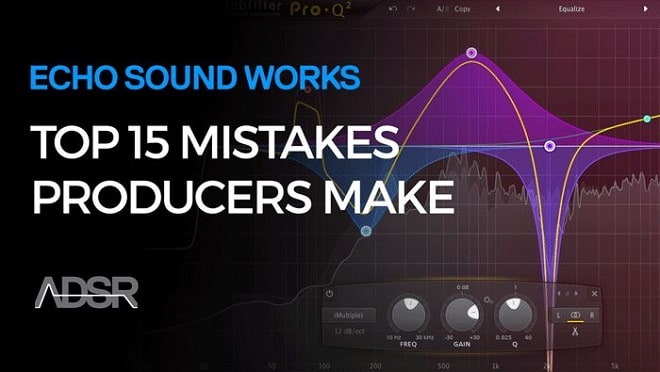 ADSR Sounds Top 15 Mistakes Producers Make Course