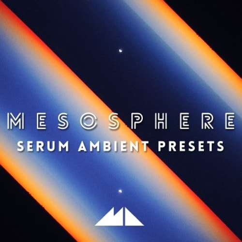 ModeAudio Mesosphere [Serum Ambient Presets]