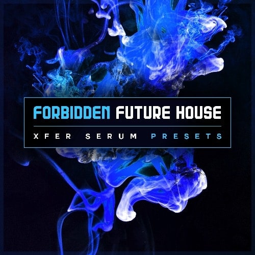 Forbidden Future House [Xfer Serum Presets]