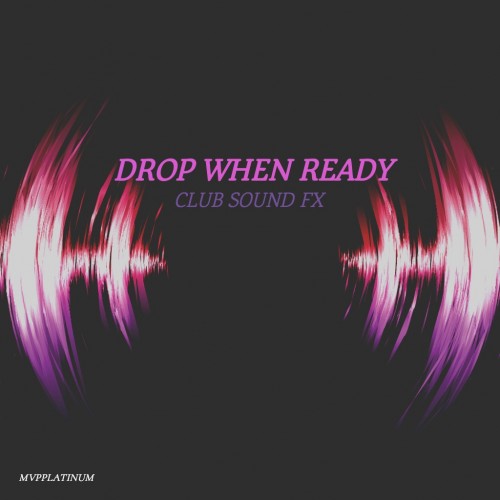 Drop When Ready Sound FX