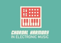 Sonic Academy Music Theory Chordal Harmony in Electronic Music TUTORIAL