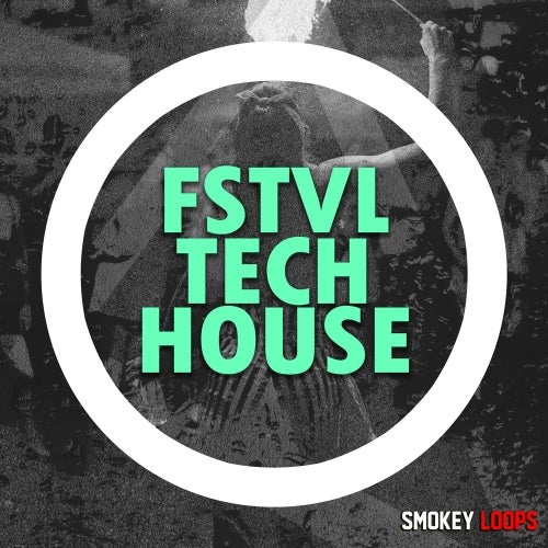 Smokey Loops FSTVL Tech House WAV