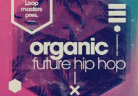 Organic Future Hip Hop MULTIFORMAT