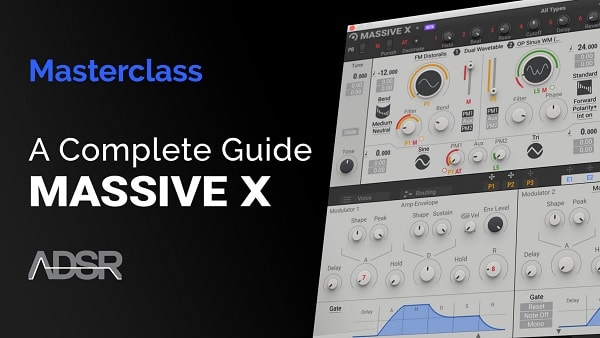ADSR Sounds A Complete Guide to MASSIVE X TUTORIAL