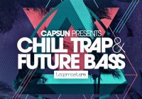 CAPSUN Presents Chill Trap & Future Bass MULTIFORMAT