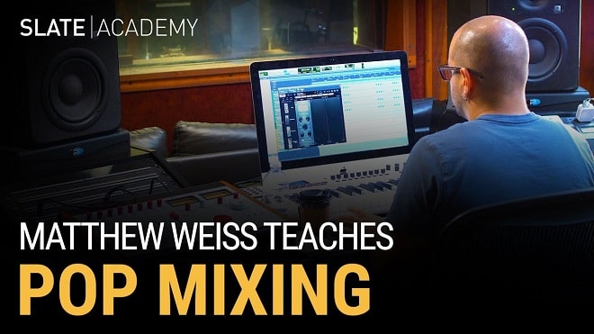 Slate Academy Matthew Weiss Teaches Pop Mixing TUTORIAL