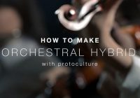 Sonic Academy How To Make Orchestral Hybrid with Protoculture TUTORiAL-SYNTHiC4TE