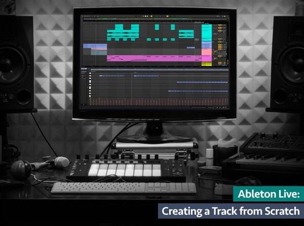 Groove3 Ableton Live Creating a Track from Scratch TUTORIAL