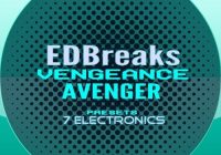 7 Electronics EDBreaks - Vengeance Avenger Presets