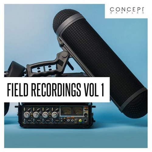 Concept Samples Field Recordings Vol 1 WAV