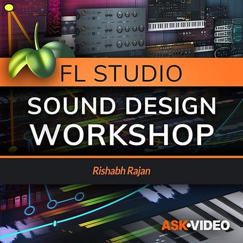 Ask Video FL Studio 201 FL Studio - Sound Design Workshop TUTORIAL