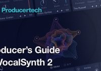 PT Producers Guide to VocalSynth 2 TUTORIAL