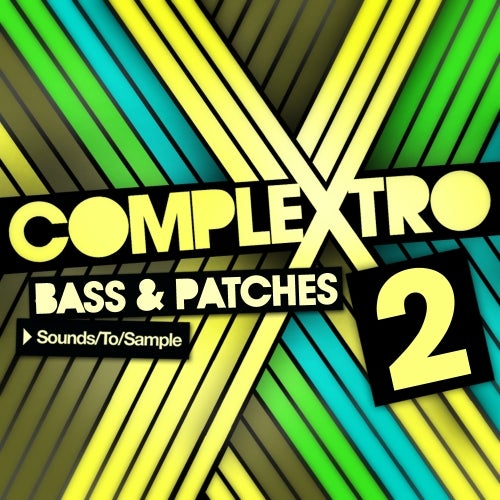 Sounds To Sample Complextro Bass & Patches 2