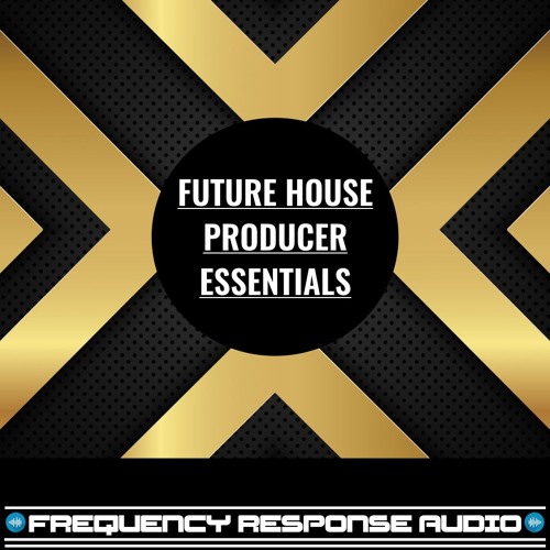 Future House Producer Essentials