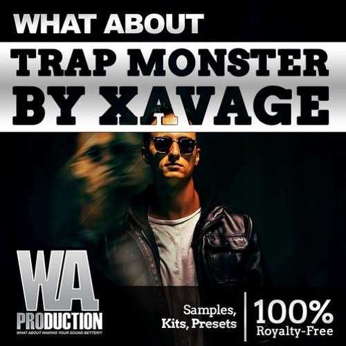 W. A. Production - What About Trap Monster By Xavage WAV Presets