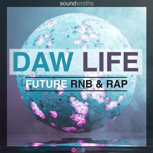 Soundsmiths DAW Life: Future RnB & Rap WAV