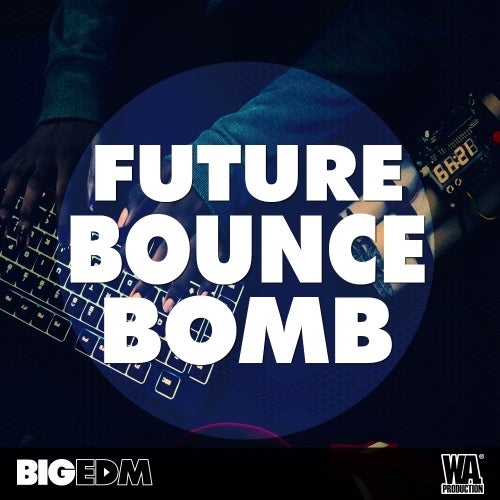 Future Bounce BOMB WAV PRESETS