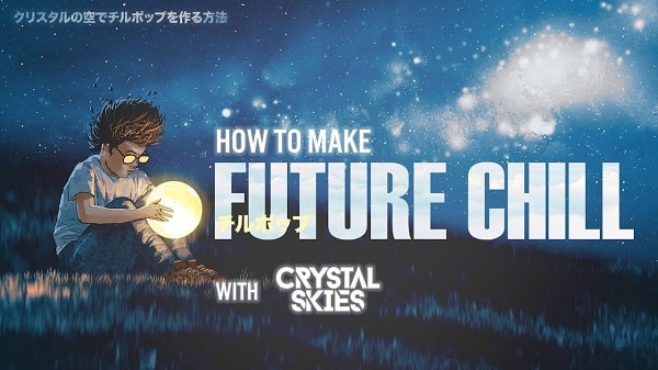 Sonic Academy Future Chill with Crystal Skies TUTORIAL