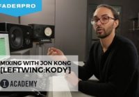 Mixing with Jon Kong (Leftwing:Kody) TUTORIAL