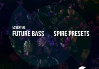 Digital Felicity Essential Future Bass [Spire Presets]