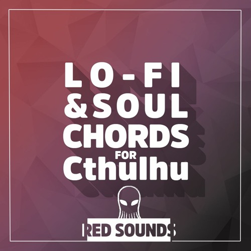 Red Sounds Lo-Fi & Soul Chords For Cthulhu