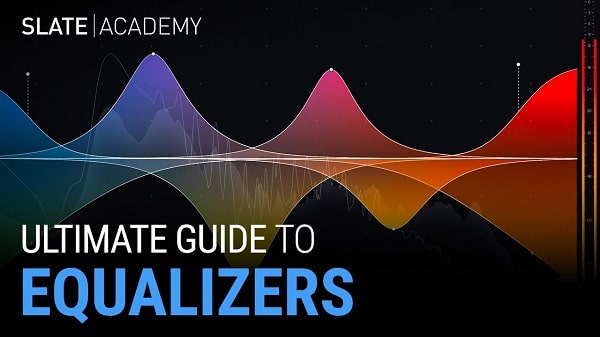 Slate Academy Ultimate Guide To EQ TUTORIAL