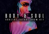 Body & Soul - Soulful Future Drum Kit WAV MIDI