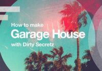 Sonic Academy Garage House with Dirty Secretz TUTORIAL