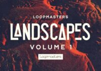 Loopmasters Landscapes Volume 1 Multiformat