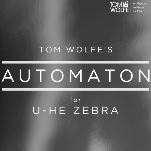 Tom Wolfe Automaton For U-he Zebra 2