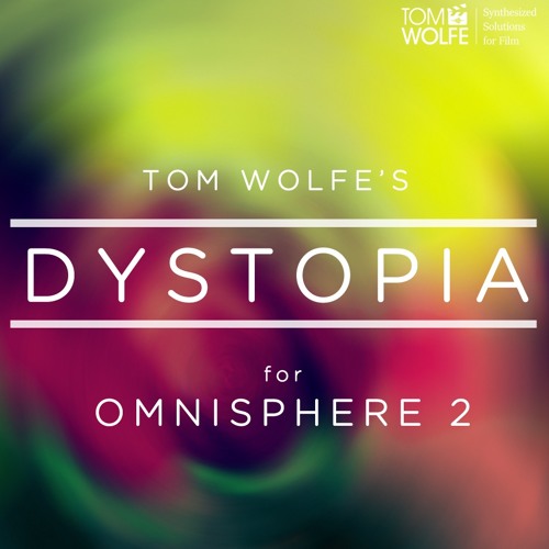 Tom Wolfe Dystopia For Omnisphere 2