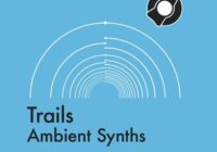 Reverb Machine Trails | Ambient Synths MULTIFORMAT