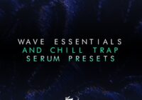 Komorebi Audio Wave Essentials And Chill Trap (Serum Presets)