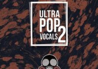 Ultra Pop Vocals 2 Sample Pack WAV MIDI