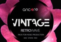 Ancore Sounds VINTAGE Retrowave Producer Pack