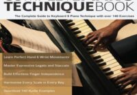 The Complete Guide to Keyboard & Piano Technique with over 140 Exercises