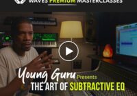 Waves Premium Masterclass The Art of Subtractive EQ with Young Guru TUTORIAL