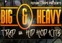 Big & Heavy - Trap & Hip Hop Kits WAV