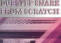 Dubstep Snare From Scratch TUTORiAL