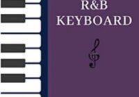 How To Play R&B Keyboard: The Ultimate Guide Hal Leonard Keyboard Style Series