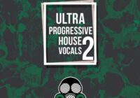 Ultra Progressive House Vocals Vol.2 WAV MIDI