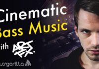 Bassgorilla Cinematic Bass Music With ArtFX TUTORIAL