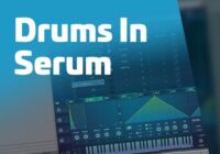 Drums In Serum TUTORIAL