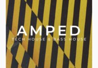 Amped- Tech House & Bass House Sample Pack WAV WAV