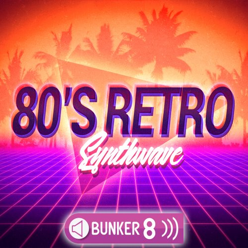 Bunker 8 Digital Labs 80’s Retro Synthwave WAV MIDI