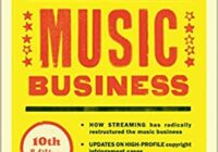 All You Need to Know About the Music Business 10th Edition