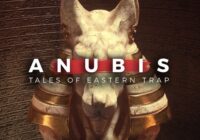 Anubis – Tales Of Eastern Trap WAV MIDI