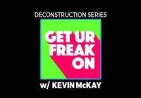 Deconstruction of Get Your Freak On with Kevin McKay TUTORIAL