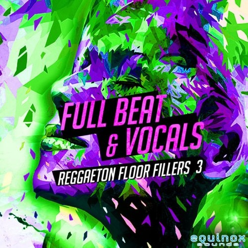 Equinox Sounds Full Beat & Vocals: Reggaeton Floor Fillers 3 WAV