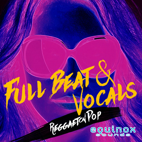 Equinox Sounds Full Beat & Vocals: Reggaeton Pop 1 WAV